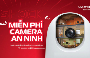 Miễn phí camera an ninh cho toàn bộ khách hàng dùng Internet Viettel