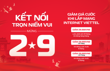 MỪNG ĐẠI LỄ 2.9 - ƯU ĐÃI GIẢM 29.000 VNĐ CƯỚC THUÊ BAO THÁNG CHO KHÁCH HÀNG KHI LẮP ĐẶT INTERNET VIETTEL