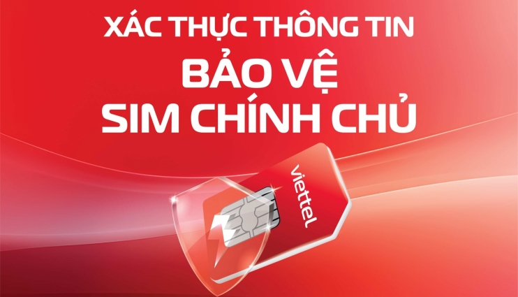 Xác thực thông tin bảo vệ SIM chính chủ nhanh chóng tiện lợi qua ứng dụng MyViettel