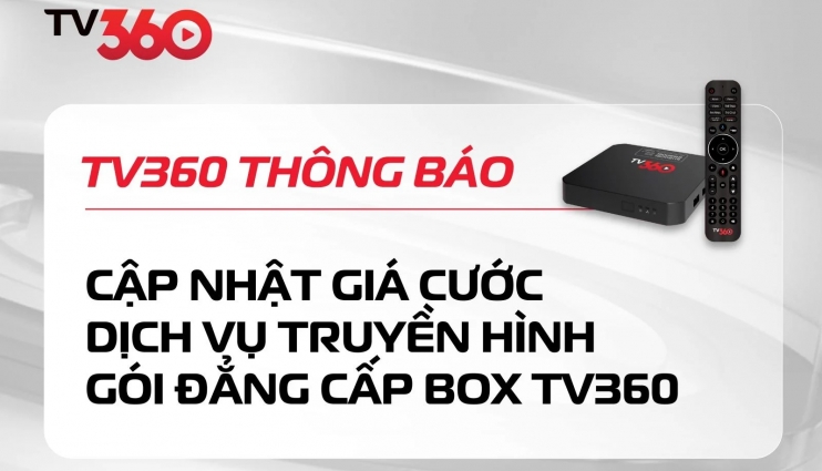 CẬP NHẬT CHÍNH SÁCH ƯU ĐÃI VÀ CẬP NHẬT GIÁ CƯỚC GÓI ĐẲNG CẤP BOX TV360